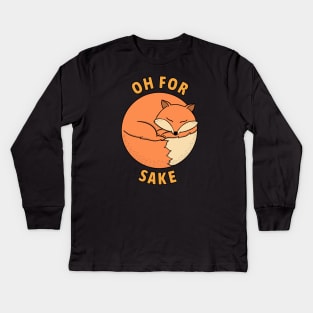 Oh for fox sake Kids Long Sleeve T-Shirt